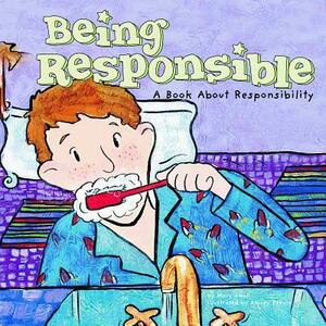 Being Responsible: A Book about Responsibility by Mary Small