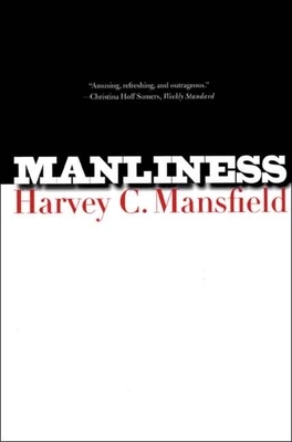 Manliness by Harvey Mansfield Jr.