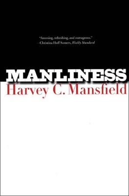 Manliness by Harvey Mansfield Jr.