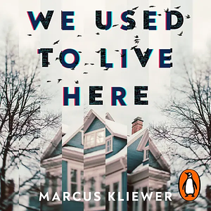 We Used to Live Here by Marcus Kliewer