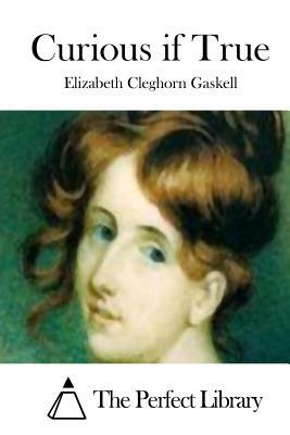 Curious if True by Elizabeth Gaskell