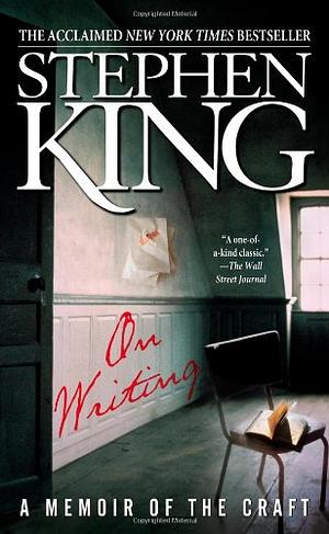 On Writing: A Memoir of the Craft by Stephen King