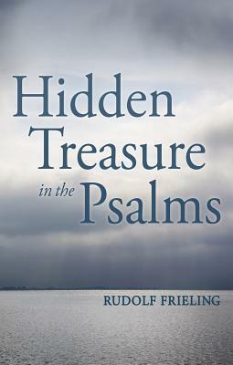 Hidden Treasure in the Psalms by Rudolf Frieling