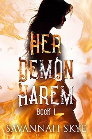 Her Demon Harem, Book 1 by Savannah Skye