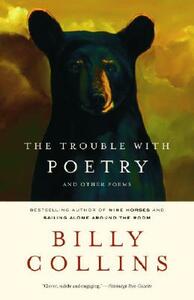 The Trouble with Poetry: And Other Poems by Billy Collins