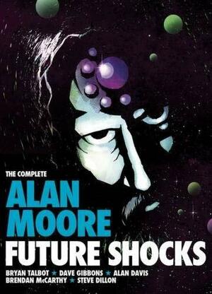 Complete Alan Moore Future Shocks by Alan Moore