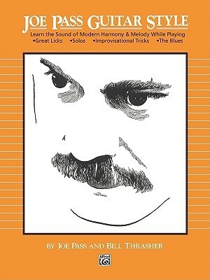 Joe Pass Guitar Style: Learn the Sound of Modern Harmony & Melody by Joe Pass