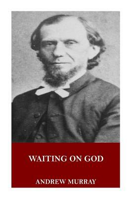 Waiting on God by Andrew Murray