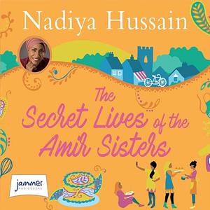 The Secret Lives of the Amir Sisters by Nadiya Hussain