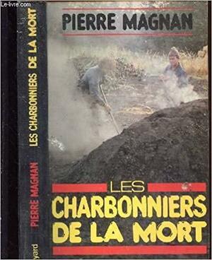 Les charbonniers de la mort by Pierre Magnan