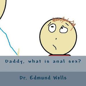 Daddy, what is anal sex? by Edmund Wells