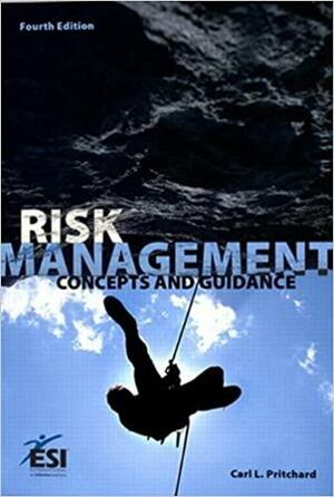 Risk Management: Concepts and Guidance by Carl L. Pritchard