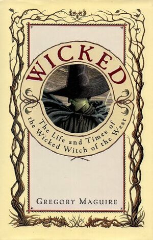 Wicked: The Life and Times of the Wicked Witch of the West by Gregory Maguire, Douglas Smith