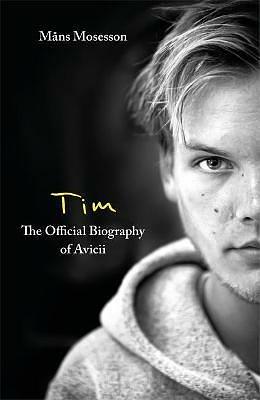 Tim— Biografien om Avicii by Måns Mosesson