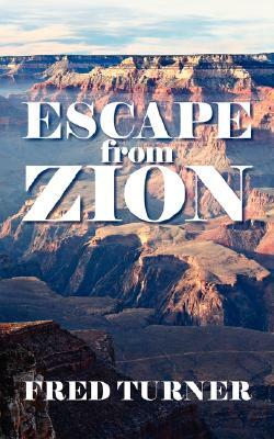 Escape from Zion: Mormon/Lds Zion by Fred Turner