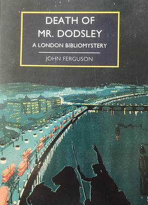 Death of Mr Dodsley: A London Bibliomystery by John Ferguson
