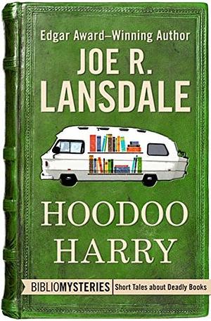 Hoodoo Harry by Joe R. Lansdale