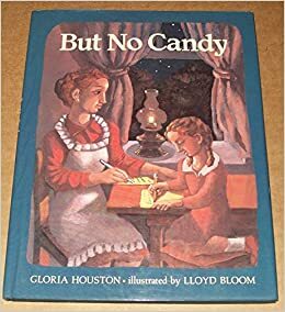 But No Candy by Gloria Houston
