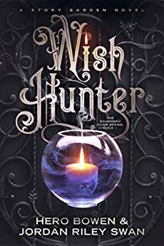 Wish Hunter by Hero Bowen, Jordan Riley Swan