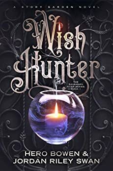 Wish Hunter by Jordan Riley Swan, Hero Bowen