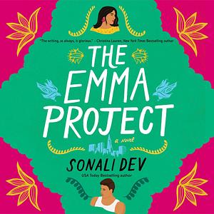 The Emma Project: A Novel by Sonali Dev, Sonali Dev