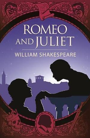 Romeo and Juliet by William Shakespeare