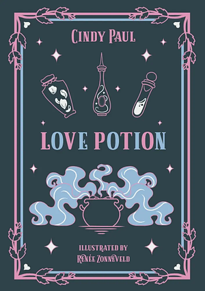 Love Potion Illustrated by Cindy Paul