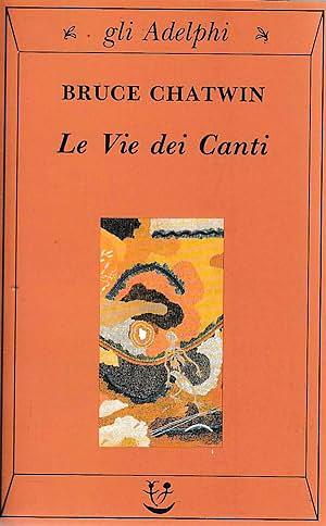 Le Vie dei Canti by Bruce Chatwin