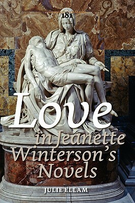 Love in Jeanette Winterson's Novels by Julie Ellam