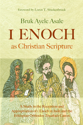1 Enoch as Christian Scripture by Bruk Ayele Asale