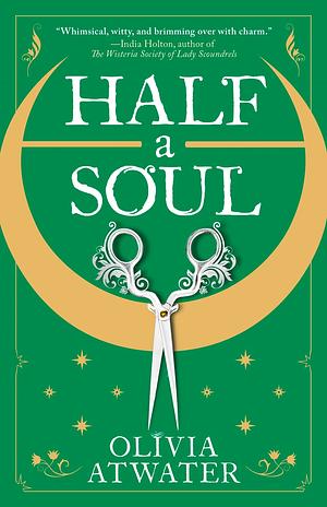 Half a Soul by Olivia Atwater