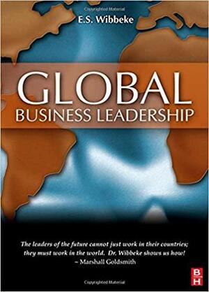 Global Business Leadership by E.S. Wibbeke