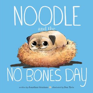 Noodle and the No Bones Day by Jonathan Graziano, Dan Tavis