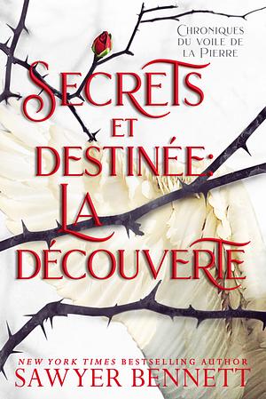 Secrets et destinée : la découverte by Sawyer Bennett