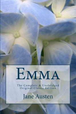 Emma The Complete & Unabridged Original Classic Edition by Jane Austen