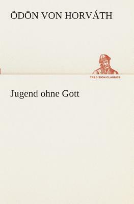 Jugend Ohne Gott by Ödön von Horváth