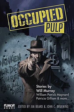 Occupied Pulp by Justin Bell, John C. Bruening, William Patrick Maynard, Will Murray, Jim Beard, Bobby Nash, Patricia Gilliam