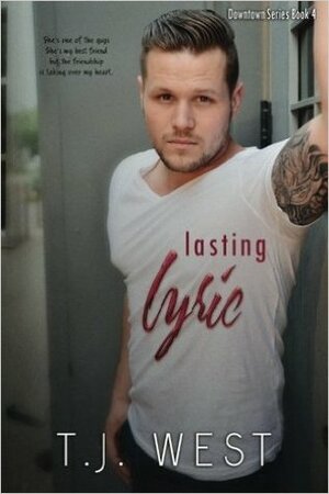 Lasting Lyric (Downtown, #4) by T.J. West