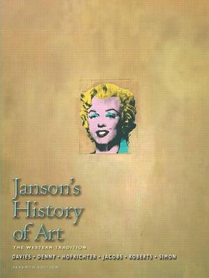 Janson's History of Art: Western Tradition by Frima Fox Hofrichter, Joseph Jacobs, David L. Simon, Ann M. Roberts, Walter B. Denny, Penelope J. E. Davies, Davies