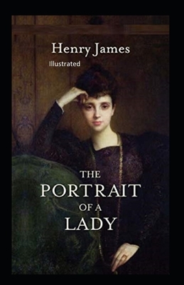 The Portrait of a Lady Illustrated by Henry James