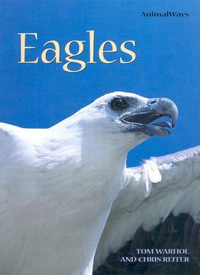 Eagles by Chris Reiter, Tom Warhol