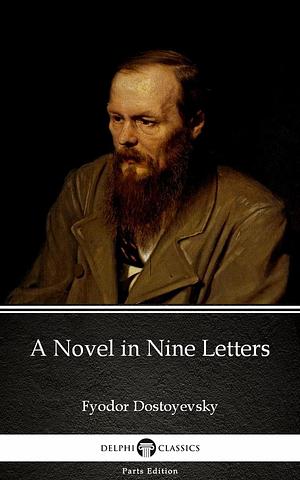 A Novel in Nine Letters by Fyodor Dostoevsky