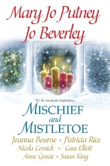 Mischief and Mistletoe by Susan Fraser King, Joanna Bourne, Cara Elliott, Nicola Cornick, Patricia Rice, Jo Beverley, Mary Jo Putney, Anne Gracie