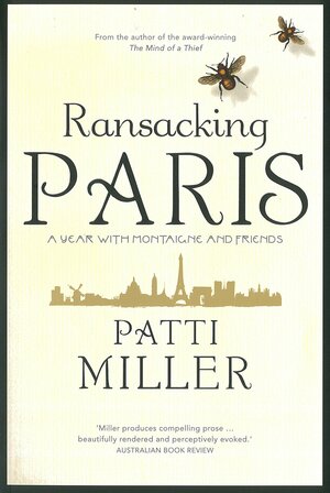 Ransacking Paris: A Year with Montaigne and Friends by Patti Miller