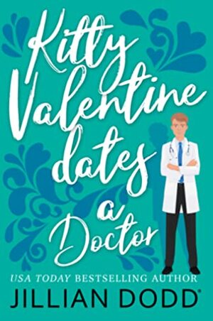 Kitty Valentine Dates a Doctor by Jillian Dodd