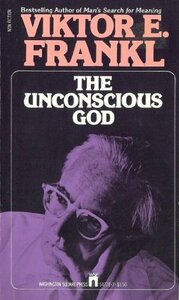 The Unconscious God by Viktor E. Frankl