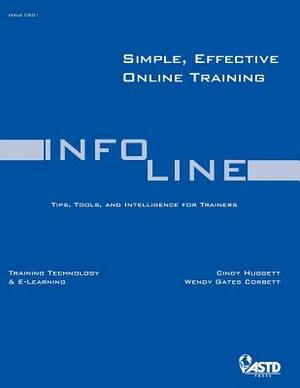 Simple, Effective Online Training (Infoline) by Cindy Huggett