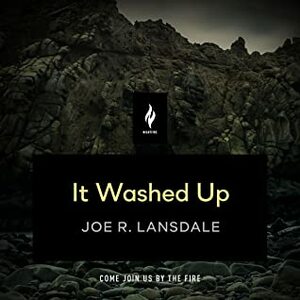 It Washed Up by Ramón de Ocampo, Joe R. Lansdale