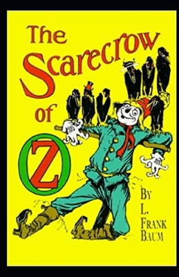 The Scarecrow of Oz Illustrated by L. Frank Baum