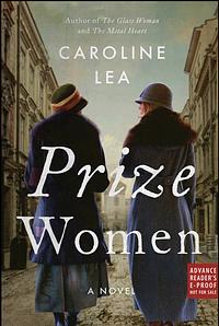 Prize Women by Caroline Lea